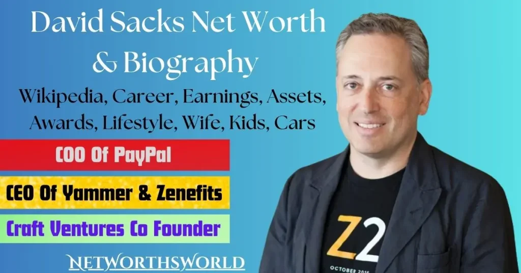 David Sacks Net Worth: Bio, Wiki, Career, Assets, Wife, Kids