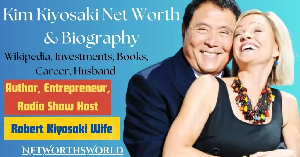 Kim Kiyosaki Net Worth: Bio, Wiki, Career, Husband & Books