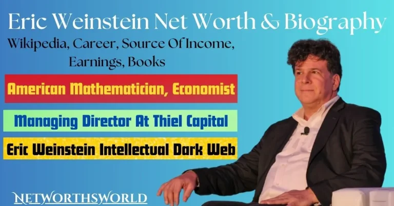 Eric Weinstein Net Worth 2024: Bio, Wiki, Career, Earnings & More