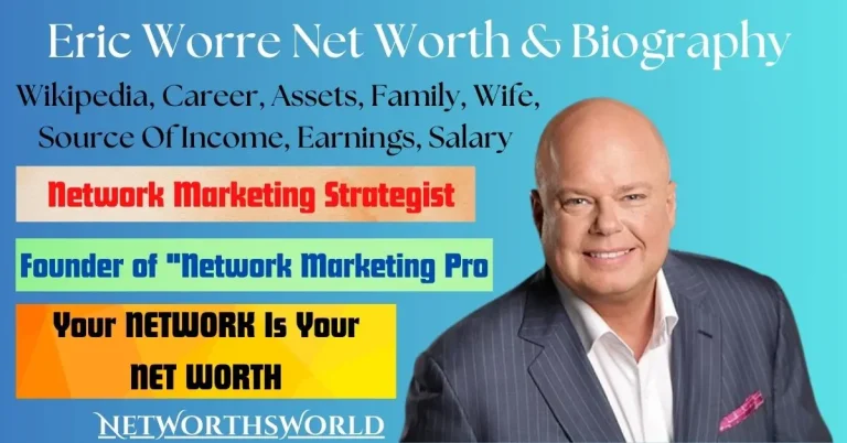 Eric Worre Net Worth 2024: Bio, Wiki, Career, Wife, Income Source