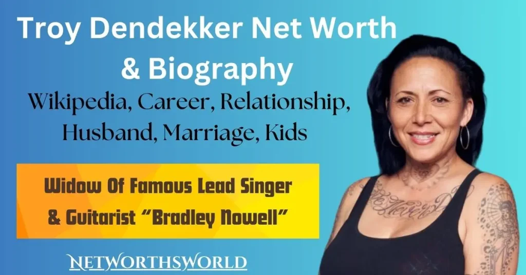 Troy Dendekker Net Worth: Bio, Wiki, Wife Of Bradley Nowell