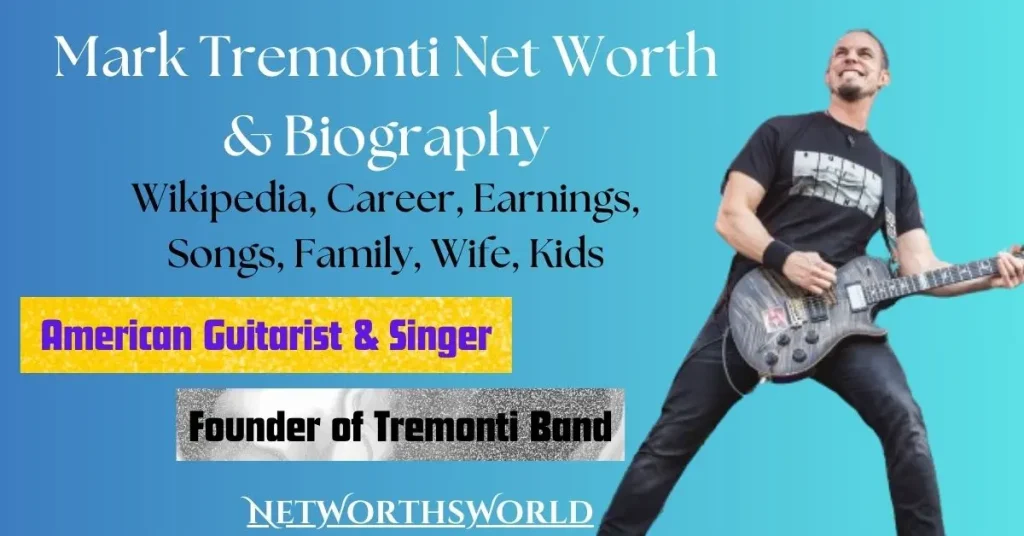 Mark Tremonti Net Worth: Bio, Wiki, Career, Earnings & Wife