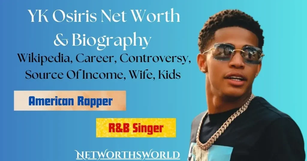 YK Osiris Net Worth: Bio, Wiki, Career, Controversy, Earnings