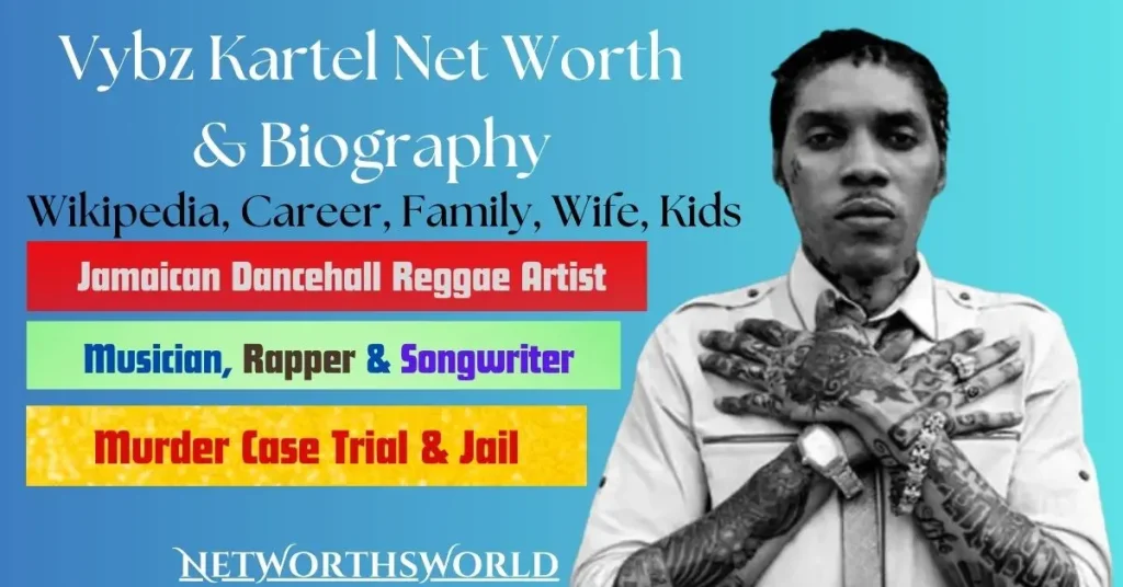 Vybz Kartel Net Worth: Bio, Wiki, Career, Jail, Wife, Earnings