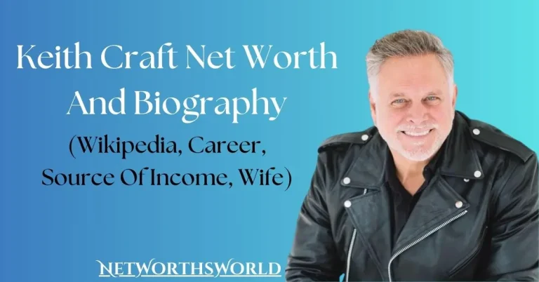 Keith Craft Net Worth 2024: Bio, Wiki, Career, Income Source, Wife